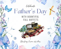 Celebrate Father’s Day with Bountiful Full Buffets Starting From $12/Pax